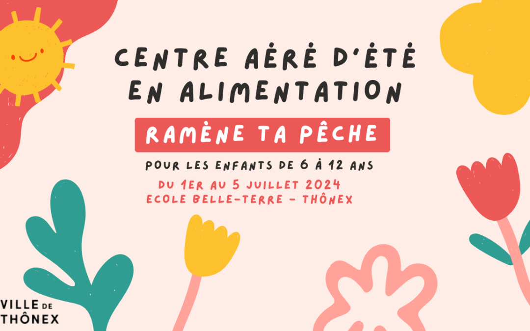 Juillet – Centre aéré : Edition 2024 Ramène Ta Pêche !